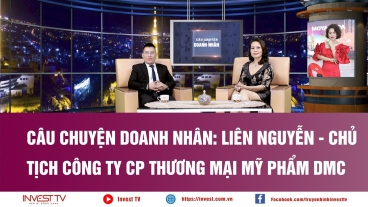 Câu chuyện Doanh nhân: Liên Nguyễn - Chủ tịch Công ty CP Thương mại Mỹ phẩm DMC